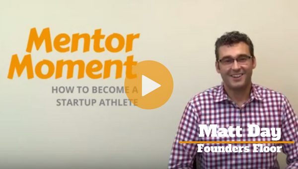 Mentor Moment – How To Become A Startup Athlete