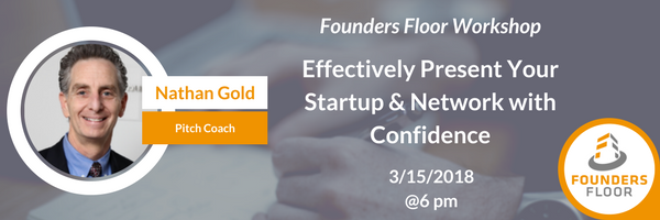 Founders Floor Workshop: Effectively Present Your Startup & Network With Confidence