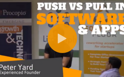 Video: Peter Yard on Push vs Pull in Software & Apps