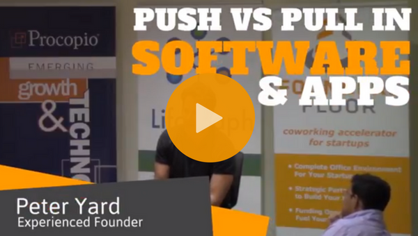 Video: Peter Yard on Push vs Pull in Software & Apps