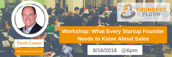 Workshop: What Every Startup Founder and Entrepreneur Needs to Know About Sales