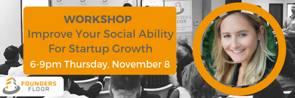 Workshop – Improve Your Social Ability For Startup Growth