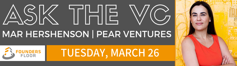 ASK THE VC | Mar Hershenson | Pear Ventures