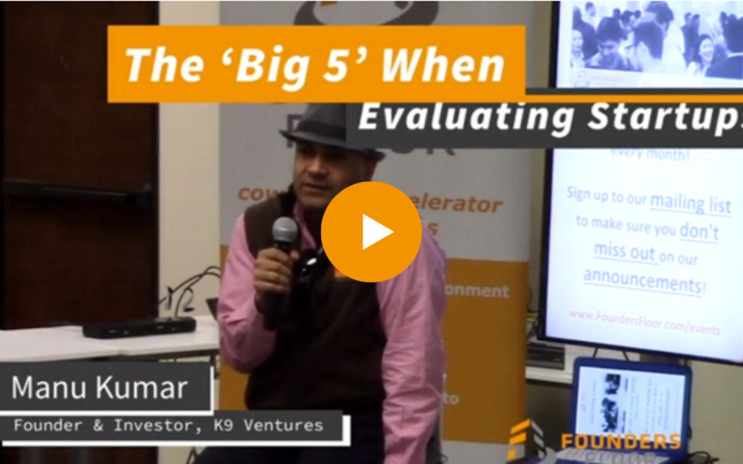 Video: Manu Kumar – K9 Ventures | The Big ‘5’ for Startups [2019]